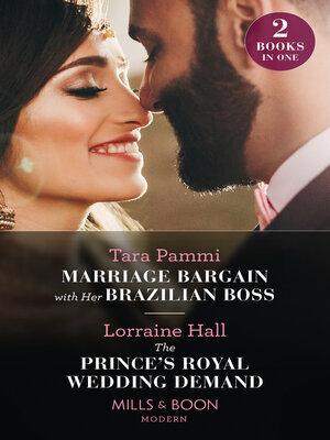 cover image of Marriage Bargain With Her Brazilian Boss / the Prince's Royal Wedding Demand